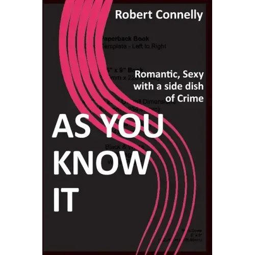As You Know It: Romantic, Sexy with a side dish of Crime