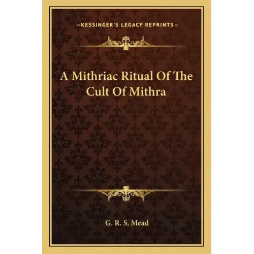 A Mithriac Ritual of the Cult of Mithra