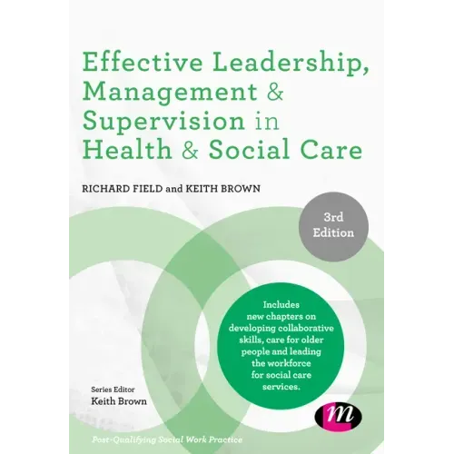 Effective Leadership, Management and Supervision in Health and Social Care