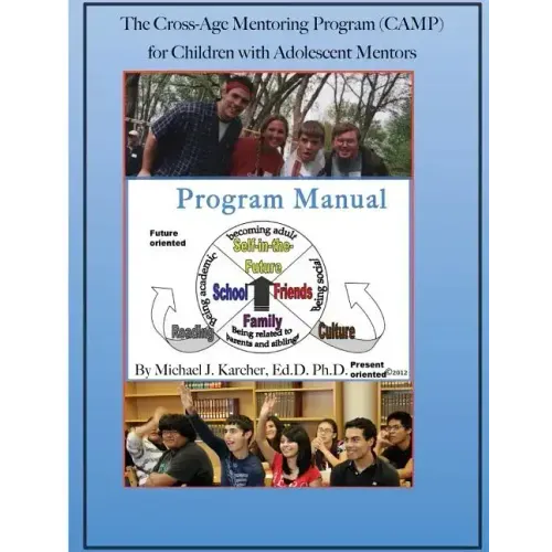 The Cross-Age Mentoring Program (CAMP) for Children with Adolescent Mentors: Program Manual
