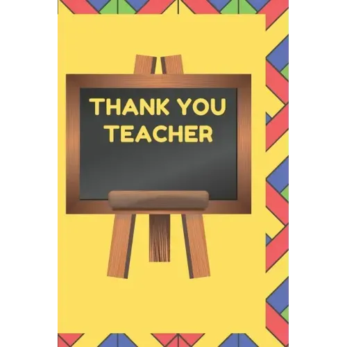 Thank You Teacher: A Gift Book for Teachers From Their Students and Those Who Wish to Celebrate Them