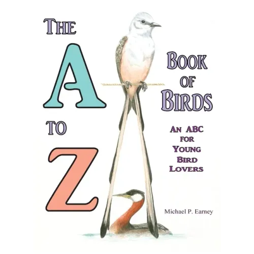 The A to Z Book of Birds, An ABC for Young Bird Lovers