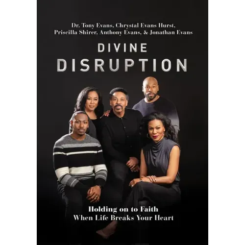 Divine Disruption: Holding on to Faith When Life Breaks Your Heart