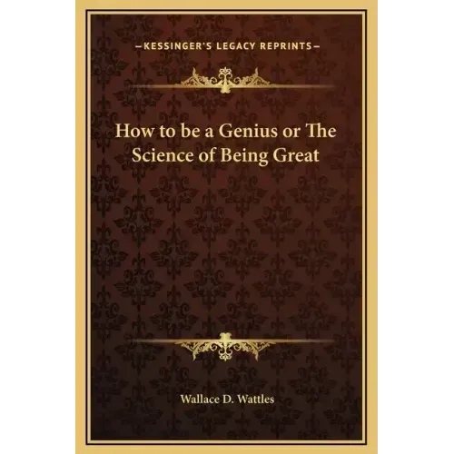 How to Be a Genius or the Science of Being Great