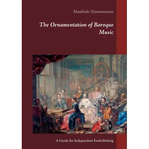 The Ornamentation of Baroque Music: A Guide for Independent Embellishing