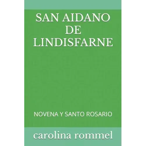 San Aidano de Lindisfarne: Novena Y Santo Rosario