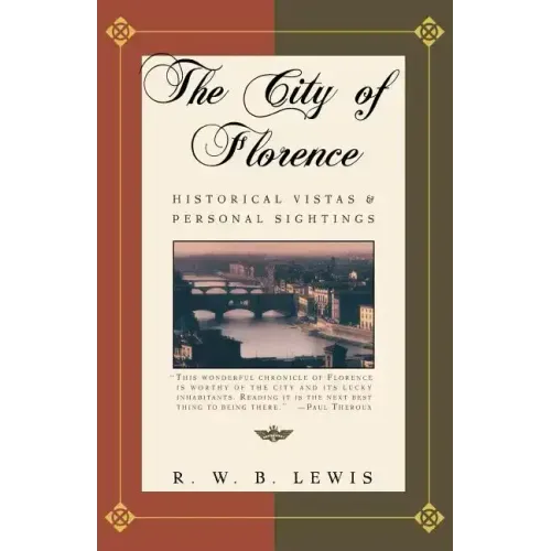 The City of Florence: Historical Vistas and Personal Sightings