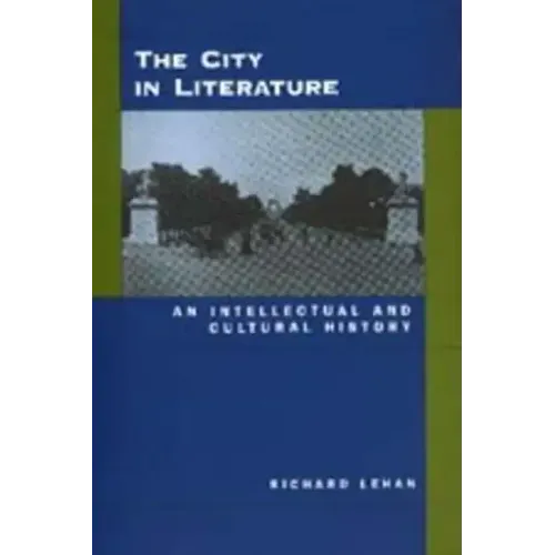 The City in Literature: An Intellectual and Cultural History