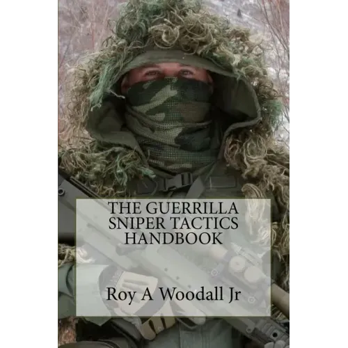 The Guerrilla Sniper Tactics Handbook
