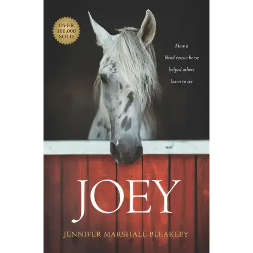 Joey: How a Blind Rescue Horse Helped Others Learn to See