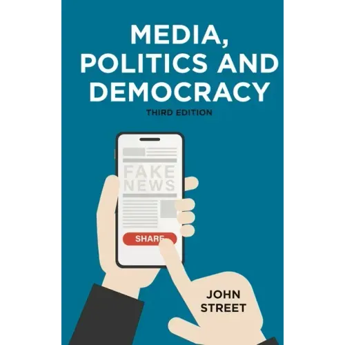 Media, Politics and Democracy
