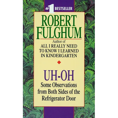 Uh-Oh: Uh-Oh: Some Observations from Both Sides of the Refrigerator Door