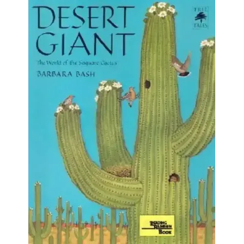 Desert Giant: The World of the Saguaro Cactus