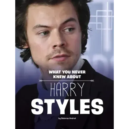 What You Never Knew about Harry Styles