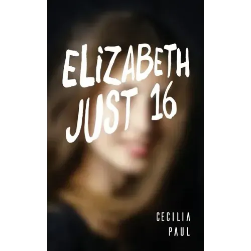 Elizabeth, Just Sixteen