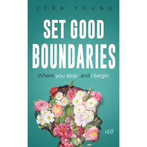 Set Good Boundaries: Where You Stop & I Begin