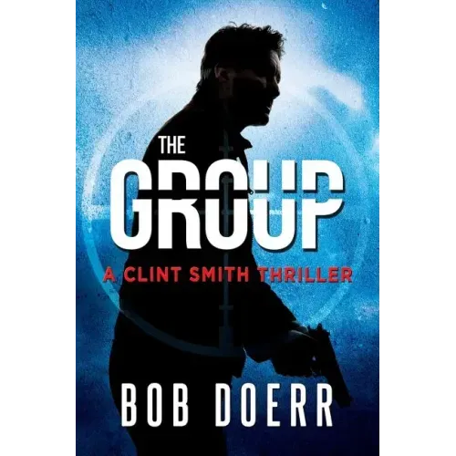The Group: (A Clint Smith Thriller Book 2)