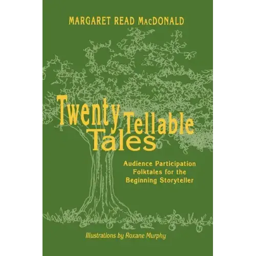 Twenty Tellable Tales: Audience Participation Folktales for the Beginning Storyteller