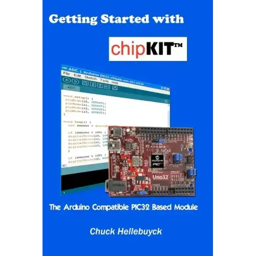 Getting Started with chipKIT: The Arduino Compatible PIC32 Based Module