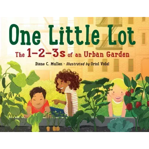 One Little Lot: The 1-2-3s of an Urban Garden
