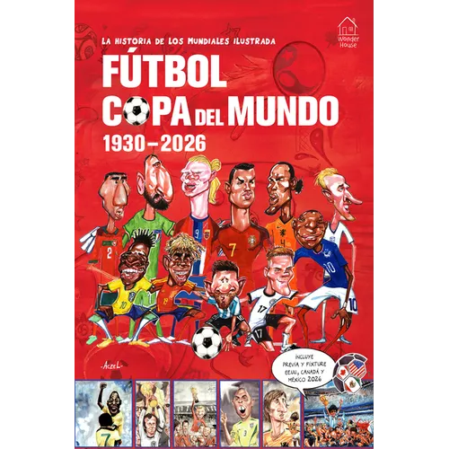 La Historia de Los Mundiales Ilustrada Copa del Mundo 1930-2026 (Spanish) / The Illustrated History of World Cup 1930 - 2026