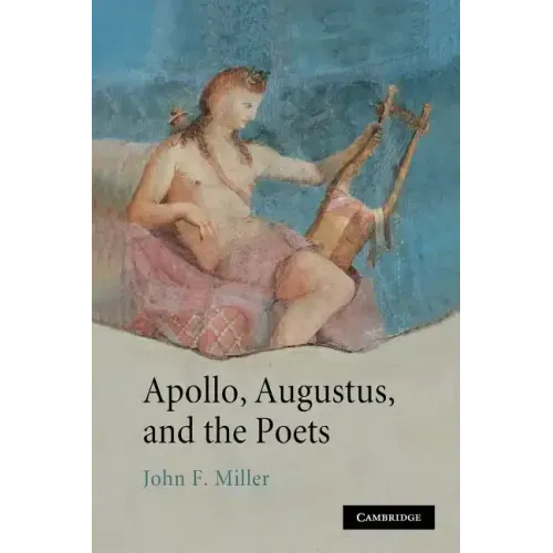 Apollo, Augustus, and the Poets