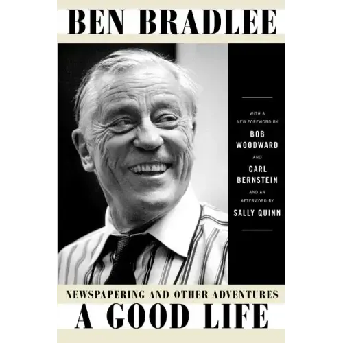 A Good Life: Newspapering and Other Adventures
