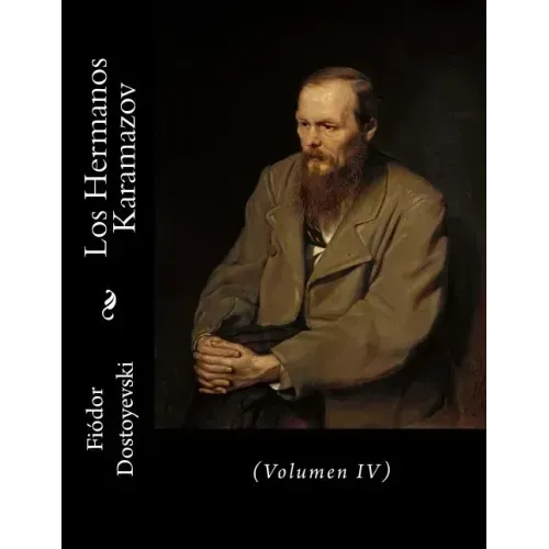 Los Hermanos Karamazov: (Volumen IV)