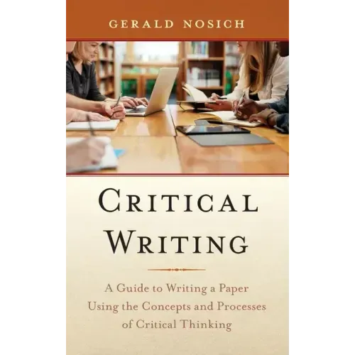 Critical Writing: A Guide to Writing a Paper Using the Concepts and Processes of Critical Thinking
