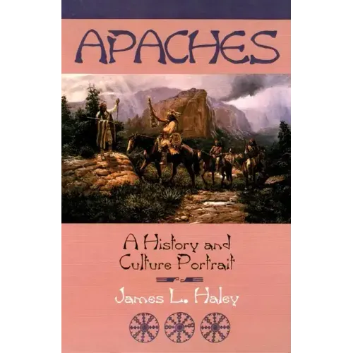 The Apaches: A History and Culture Portrait