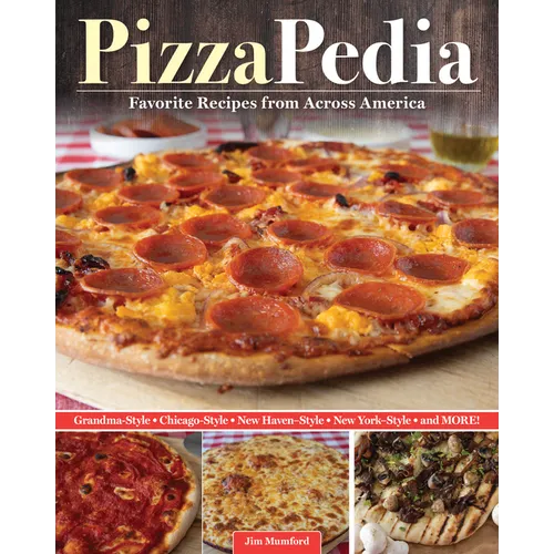 Pizzapedia: Favorite Recipes from Across America