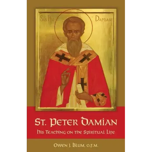 St. Peter Damian: His Teaching on the Spiritual Life