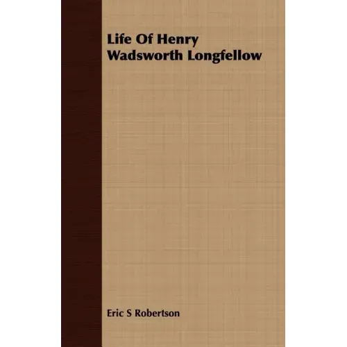 Life Of Henry Wadsworth Longfellow
