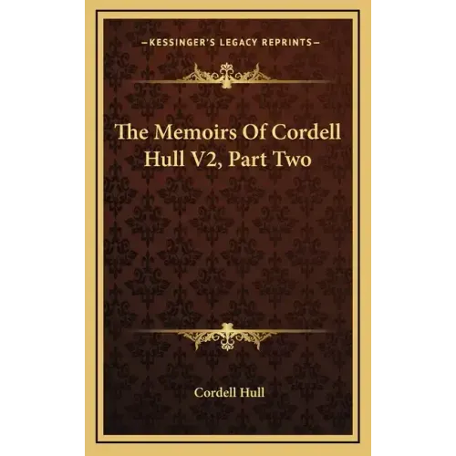 The Memoirs of Cordell Hull V2, Part Two