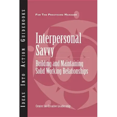 Interpersonal Savvy: Building and Maintaining Solid Working Relationships