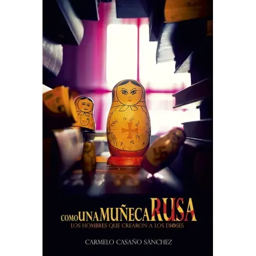 Como una muñeca rusa: Entre guerreros y emperadores