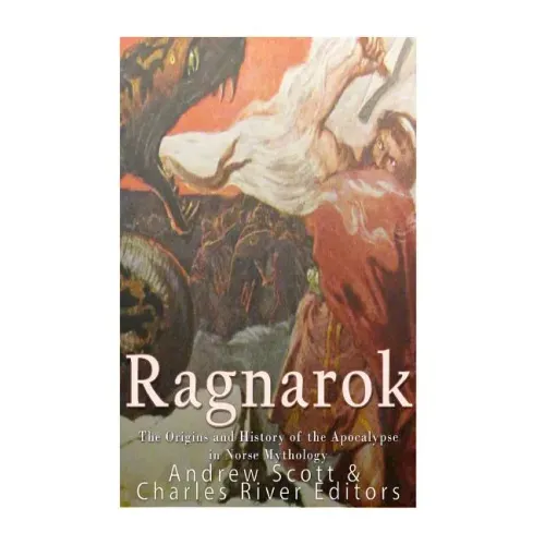 Ragnarok: The Origins and History of the Apocalypse in Norse Mythology
