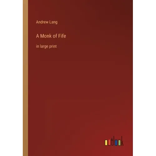 A Monk of Fife: in large print