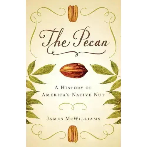 The Pecan: A History of America's Native Nut