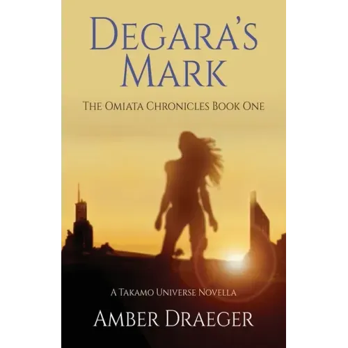 Degara's Mark: A Takamo Universe Novella