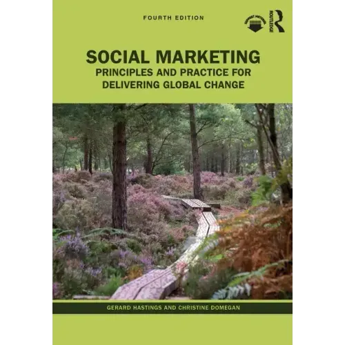 Social Marketing: Principles and Practice for Delivering Global Change
