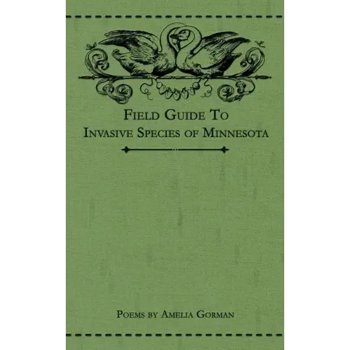 Field Guide to Invasive Species of Minnesota: Poems