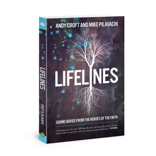 Lifelines: Sound Advice from the Heroes of the Faith