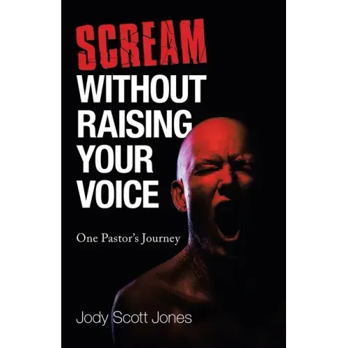 Scream Without Raising Your Voice: One Pastor's Journey