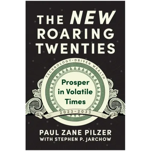 The New Roaring Twenties: Prosper in Volatile Times