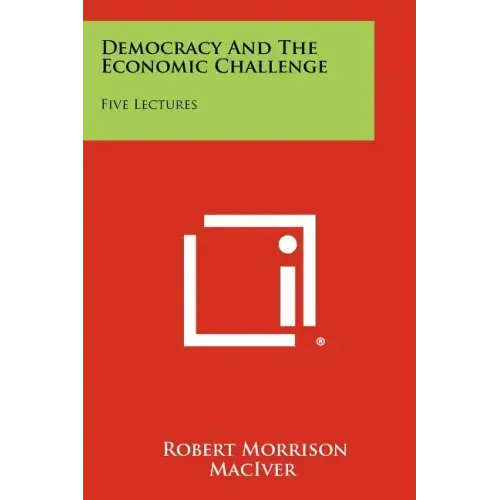 Democracy and the Economic Challenge: Five Lectures