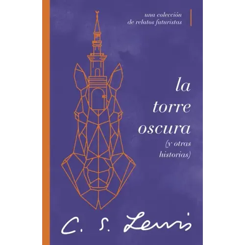 La Torre Oscura (Y Otras Historias): Una Colección de Relatos Futuristas