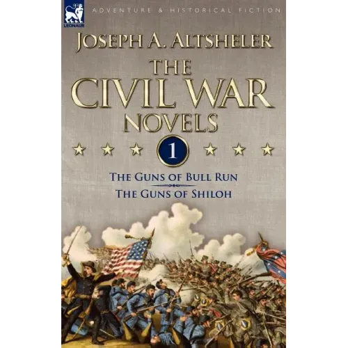 The Civil War Novels: 1-The Guns of Bull Run & The Guns of Shiloh