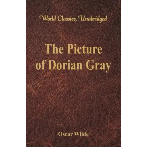 The Picture of Dorian Gray (World Classics, Unabridged)