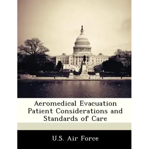 Aeromedical Evacuation Patient Considerations and Standards of Care